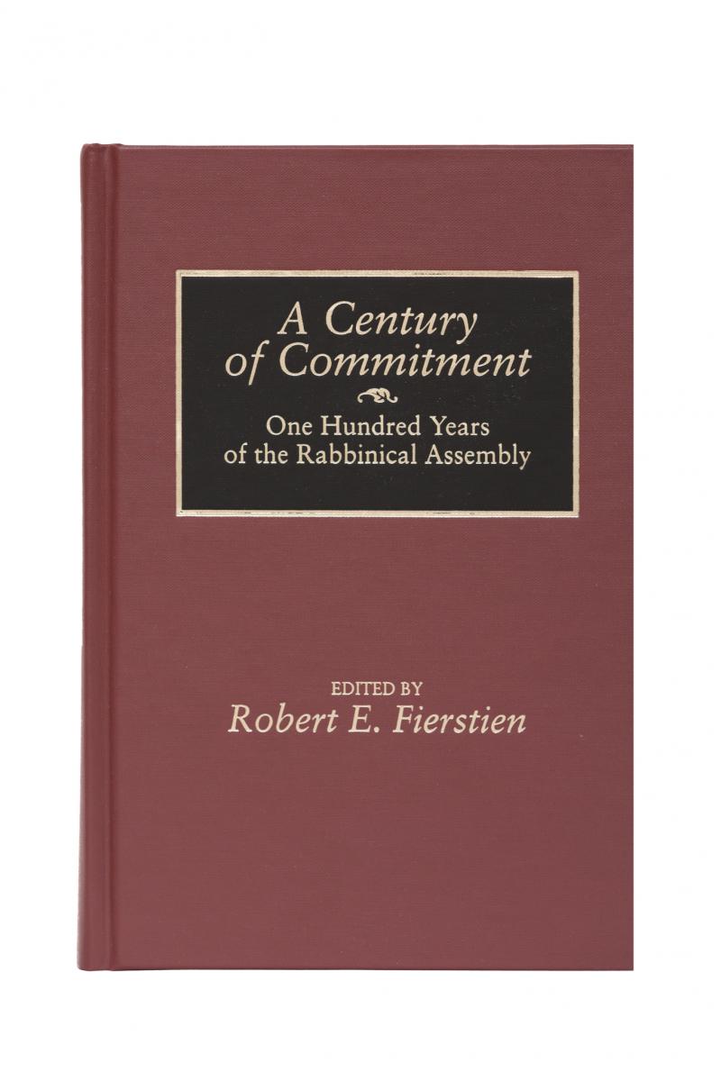 A Century of Commitment: One Hundred Years of the Rabbinical Assembly