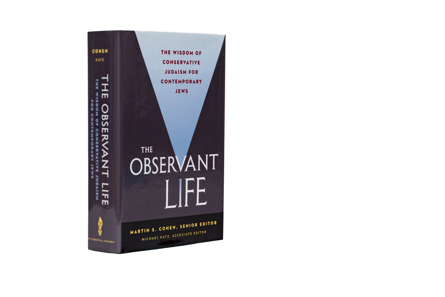 The Observant Life: The Wisdom of Conservative Judaism for Contemporary Jews
